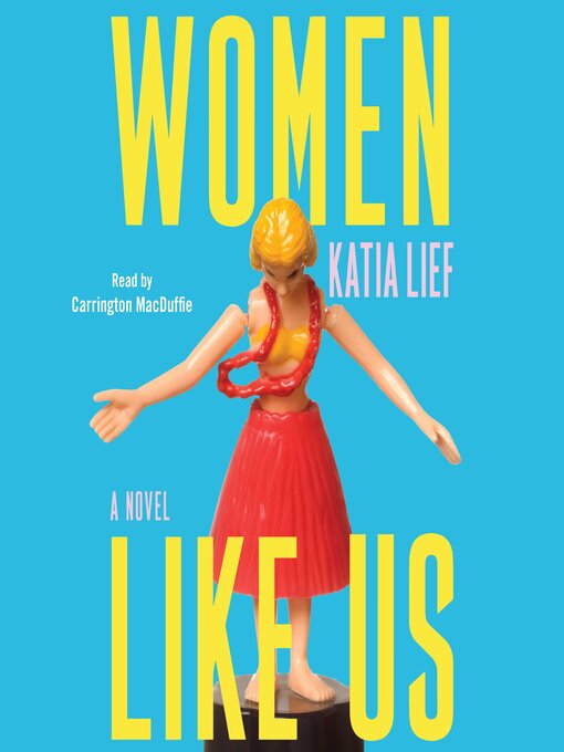 Title details for Women Like Us by Katia Lief - Available